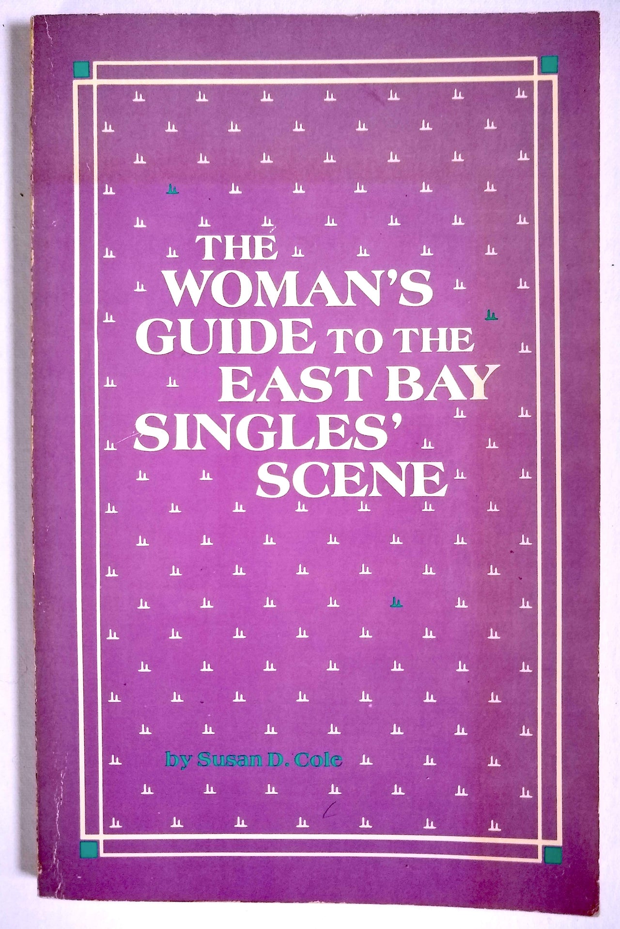 (Dating) (California) The Woman's Guide to the East Bay Singles’Scene