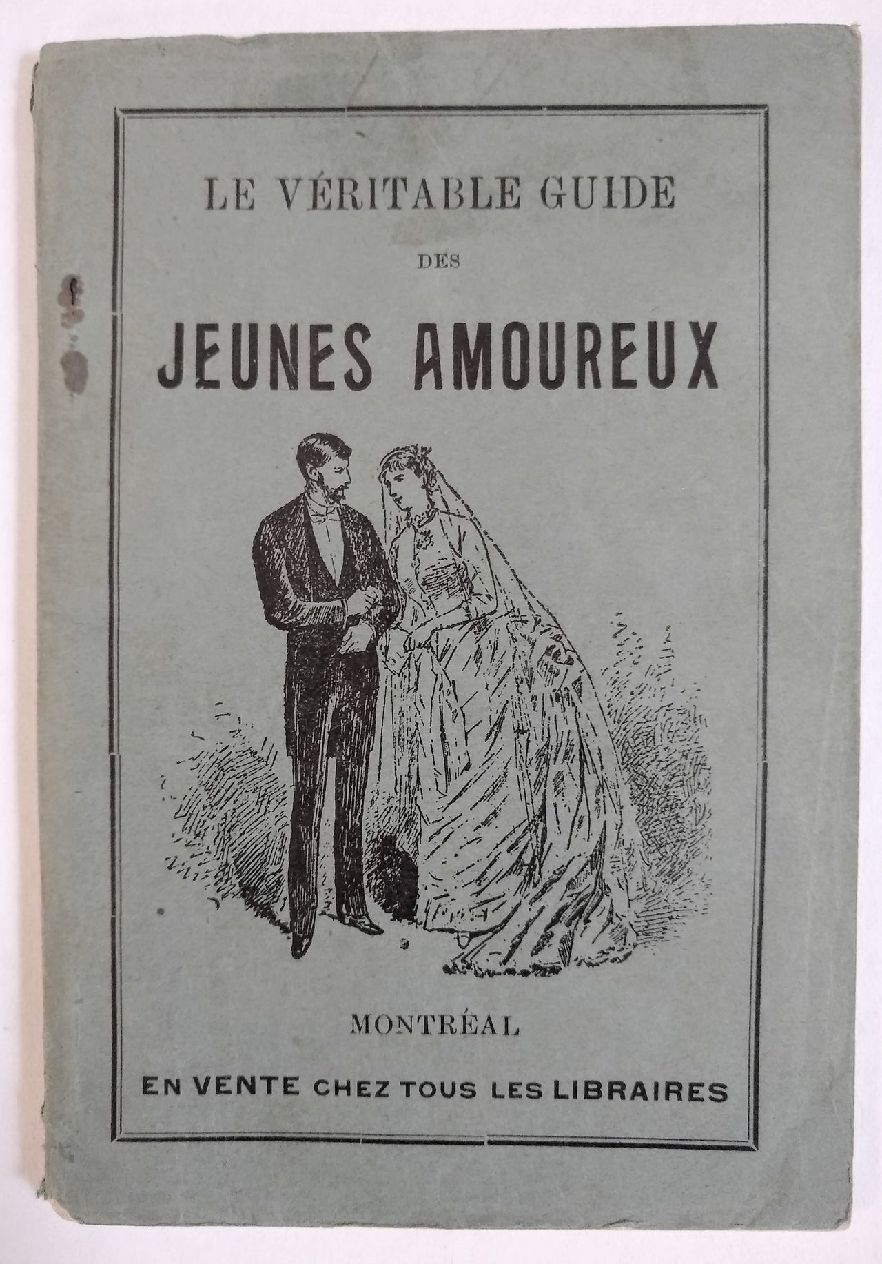 Le Véritable Guide des Jeunes Amoureux: Nouveaux Recueil des Lettres.