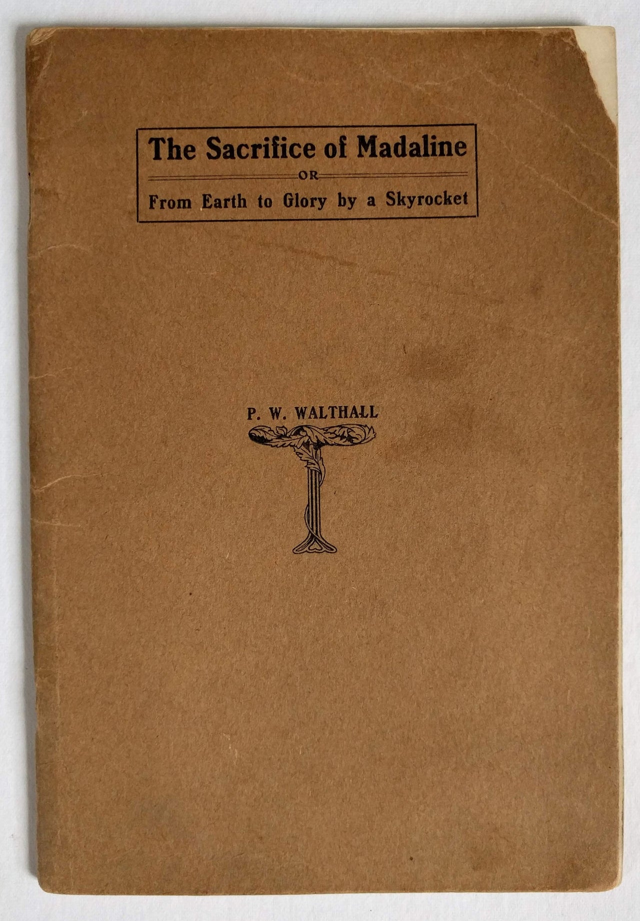 The Sacrifice of Madaline, or, From Earth to Glory by a Skyrocket